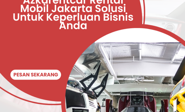 Azkarentcar Rental Mobil Jakarta Solusi Untuk Keperluan Bisnis Anda