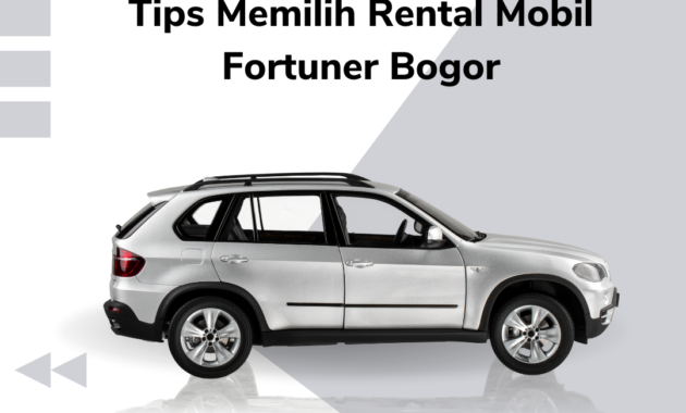 Tips Memilih Rental Mobil Fortuner Bogor