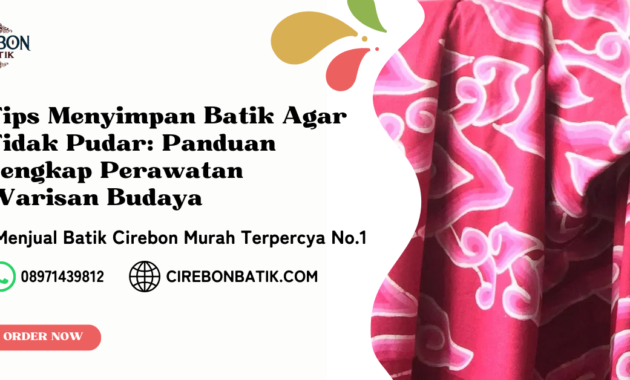 Tips Menyimpan Batik Agar Tidak Pudar Panduan Lengkap Perawatan Warisan Budaya